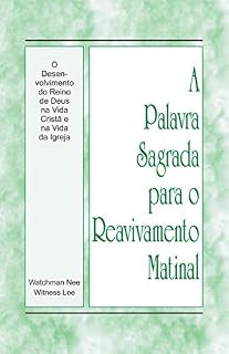 Livro O Desenvolvimento do Reino de Deus na Vida Cristã e na Vida da Igreja (A Palavra Sagrada para o Reavivamento Matinal)