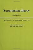 Superstring Theory: Volume 1, Introduction (Cambridge Monographs on Mathematical Physics)
