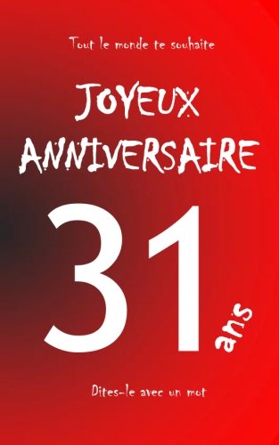 Joyeux Anniversaire 31 Ans Livre D Or A Ecrire Taille L Rouge French Edition Teleti Maverick 9781719059459 Amazon Com Books