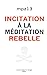 Incitation a la meditation rebelle: Essai (French Edition) by mpz13