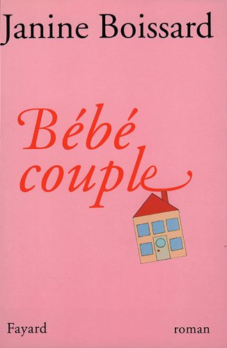 Bebe Couple Litterature Francaise French Edition Boissard Janine Amazon Com Books