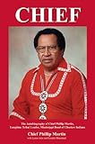 Chief: The Autobiography of Chief Phillip Martin, Longtime Tribal Leader, Mississippi Band of Chocta by 