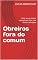 Livro Obreiros fora do comum: Como ser um obreiro aprovado por Deus, pela família e pela igreja