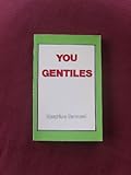 YOU GENTILES
