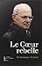 Le coeur rebelle by Dominique Venner
