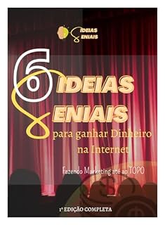 Livro 6 ideias Geniais para Ganhar Dinheiro na Internet: Fazendo marketing até o TOTP