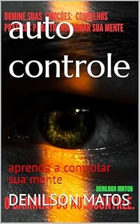 Livro auto controle: aprenda a controlar sua mente