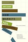 How Markets Fail: The Logic of Economic Calamities cover