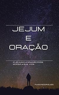 Jejum e oração: Como esta a sua vida?