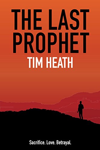 The Last Prophet: Sacrifice, Love, Betrayal (Shadow Man Series)