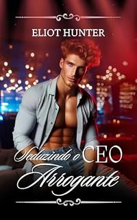 Livro Seduzindo o CEO Arrogante