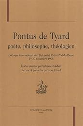 Pontus de Tyard, poète, philosophe, théologien