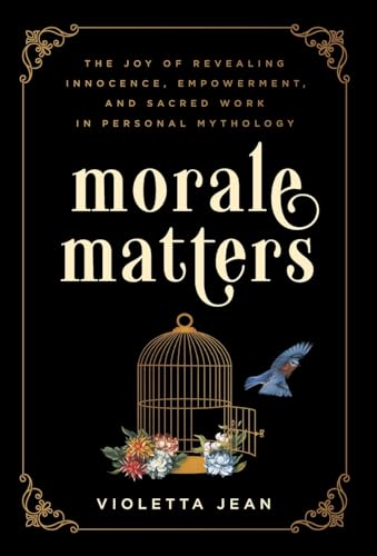 Morale Matters: The Joy of Revealing Innocence, Empowerment, and Sacred Work in…