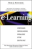 E-Learning: Strategies for Delivering Knowledge in the Digital Age by Marc J. Rosenberg