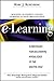 E-Learning: Strategies for Delivering Knowledge in the Digital Age by Marc J. Rosenberg