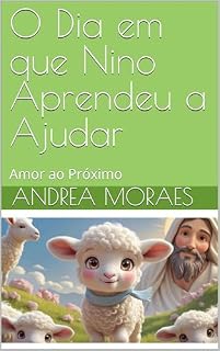 Livro O Dia em que Nino Aprendeu a Ajudar: Amor ao Próximo (Jesus me conta Histórias)