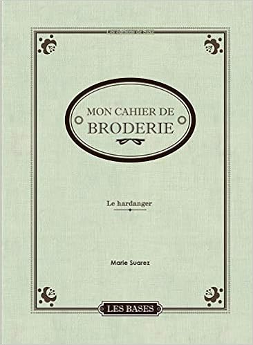 Amazon Fr Mon Cahier De Broderie Broderie Hardanger Cantat Celine Suarez Marie Barbecot Didier Livres