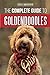The Complete Guide to Goldendoodles: How to Find, Train, Feed, Groom, and Love Your New Goldendoodle by Erin Hotovy