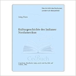 Kulturgeschichte Der Indianer Nordamerikas Amazon De Lang Hans Bucher