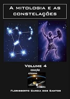 Livro As constelações e a mitologia (Coleção Astronomia e Astronáutica Livro 5)