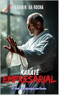 Livro Karatê Empresárial: A Arte da Estratégia em Dados