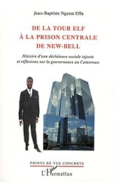 De la tour Elf à la prison centrale de New-Bell