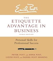 The Etiquette Advantage in Business, Third Edition: Personal Skills for Professional Success