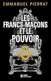 Les francs-maçons et le pouvoir by 