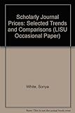 Image de Scholarly Journal Prices: Selected Trends and Comparisons (LISU Occasional Paper)