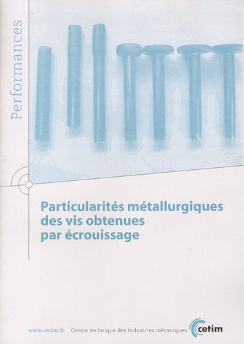 Particularités métallurgiques des vis obtenues par écrouissage