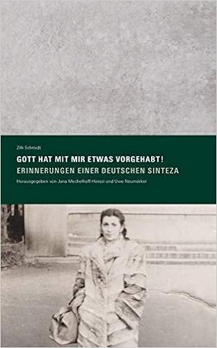 Gott Hat Mit Mir Etwas Vorgehabt Erinnerungen Einer Deutschen Sinteza Herausgegeben Von Jana Mechelhoff Herezi Und Uwe Neumarker Amazon De Neumarker Uwe Mechelhoff Herezi Sarah Bucher