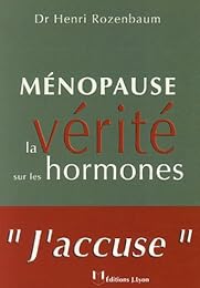 Ménopause, la vérité sur les hormones