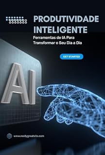 Livro Produtividade Inteligente: Ferramentas de IA para Transformar seu Dia a Dia