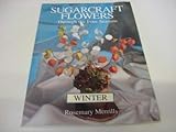 Sugarcraft Flowers Through the Four Seasons by