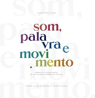 Livro Som, Palavra e Movimento: caminhos e possibilidades em um universo pedagógico-musical
