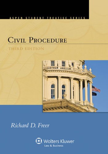 Civil Procedure, Third Edition (Aspen Student Treatise Series)