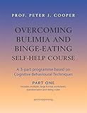 Image de Overcoming Bulimia and Binge-Eating Self Help Course: Part One (Overcoming: Three-volume courses) (Pt. 1)