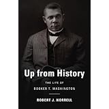 Up from History: The Life of Booker T. Washington