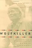 Wolfkiller: Wisdom From a Nineteenth-Century Navajo Shepherd by Harvey Leake, Louisa Wade Wetherill