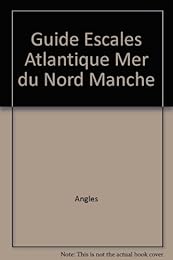 Escales Mer du Nord, Manche, Atlantique