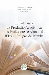Livro II Coletânea da produção acadêmica dos professores e alunos do IFPA – Campus de Itaituba