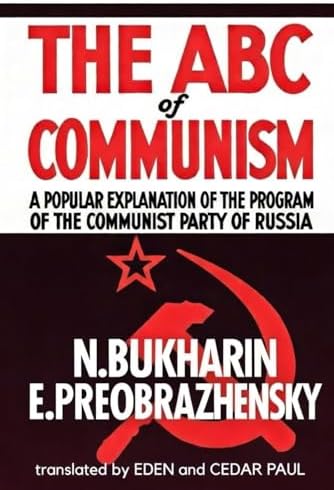 The ABC of Communism: Bukharin, Nicholas I., Preobrazahensky 