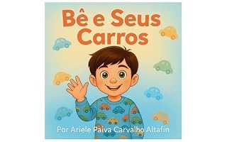 Livro Bê e seus carros : Aventuras de um menino com autismo que ama carros ("Semeando Inclusão que Funciona")