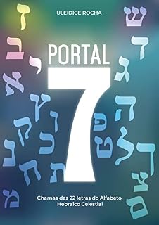 Livro Portal 7: Chamas das 22 letras do Alfabeto Hebraico Celestial