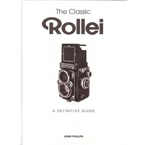The Classic Rollei: A Definitive Guide