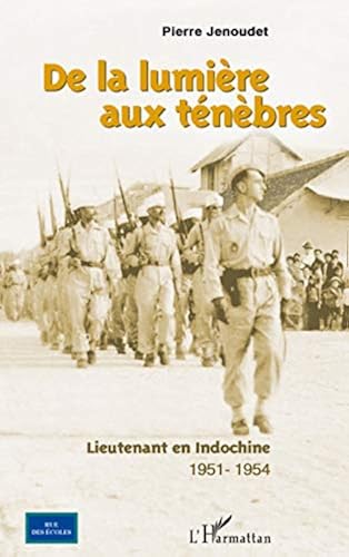Download De la lumière aux ténèbres : Lieutenant en Indochine 1951-1954 PDF