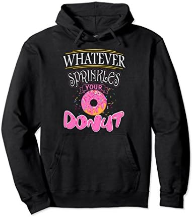 Unisex Whatever Sprinkles Your Donut Pullover - Funny Donut Hoodie Small Black