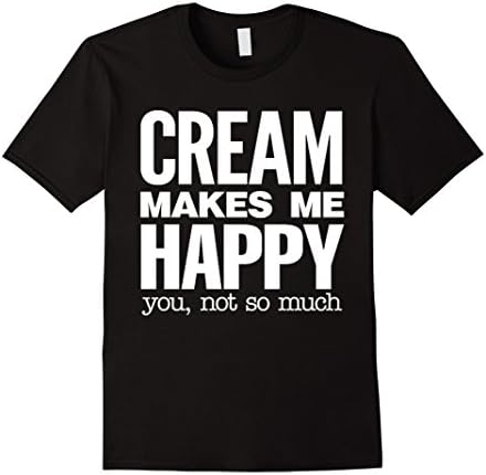 Mens Cream Makes Me Happy Funny T-Shirt Medium Black