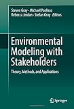 Environmental Modeling with Stakeholders: Theory, Methods, and Applications