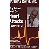 Why Animals Don't Get Heart Attacks. . . But People Do by Matthias, M. D. Rath (2003-01-01)